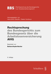 Abbildung von: Rechtsprechung des Bundesgerichts zum Bundesgesetz über die Arbeitslosenversicherung AVIG - Schulthess Juristische Medien
