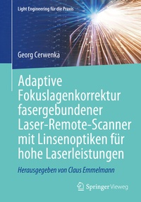 Abbildung von: Adaptive Fokuslagenkorrektur fasergebundener Laser-Remote-Scanner mit Linsenoptiken für hohe Laserleistungen - Springer Vieweg