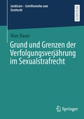 Cover: Grund und Grenzen der Verfolgungsverj&auml;hrung im Sexualstrafrecht - Springer