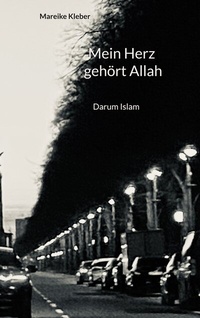 Abbildung von: Mein Herz gehört Allah - BoD - Books on Demand