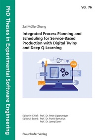 Enlarge image Cover: Integrated Process Planning and Scheduling for Service-Based Production with Digital Twins and Deep Q-Learning - Fraunhofer Verlag