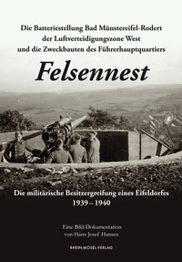 Abbildung von: Die Batteriestellung Bad Münstereifel-Rodert der Luftverteidigungszone West und die Zweckbauten des Führerhauptquartiers Felsennest - Rhein-Mosel-Verlag
