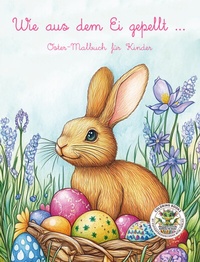 Abbildung von: Wie aus dem Ei gepellt - Oster-Malbuch für Kinder - Papierfresserchens MTM-Verlag + CAT creativ