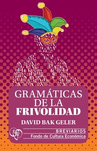 Abbildung von: Gramáticas de la frivolidad - Fondo de cultura económica