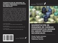 Cover: SEGMENTACI&Oacute;N DE IM&Aacute;GENES DE CUENCAS HIDROGR&Aacute;FICAS BASADA EN VARIOS PROCESOS SECUENCIALES - Ediciones Nuestro Conocimiento