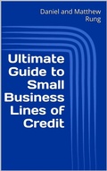 Cover: Ultimate Guide to Small Business Lines of Credit (Ultimate Small Business Guide Book Series, #11) - Daniel and Matthew Rung