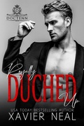 Cover: Royally Duched Up (Duched Series, #3) - Xavier Neal