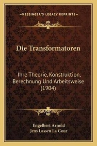 Enlarge image Cover: Die Transformatoren - Kessinger Publishing