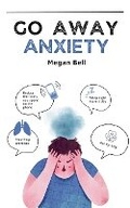 Cover: Go Away Anxiety - Megan Bell