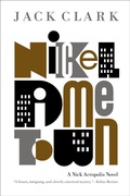 Cover: Nickel Dime Town (Nick Acropolis novels, #4) - Jack Clark