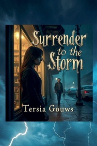 Enlarge image Cover: Surrender to the Storm - Tersia Gouws
