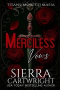 Cover: Merciless Vows (Titans: Moretti Mafia, #3) - Sierra Cartwright