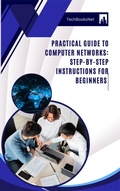 Cover: Practical Guide to Computer Networks: Step-by-Step Instructions for Beginners - Luka Stamenkovic