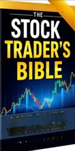Cover: The Stock Trader's Bible: Mastering the Markets - William Rose