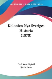 Abbildung von: Kolonien Nya Sveriges Historia (1878) - Kessinger Publishing