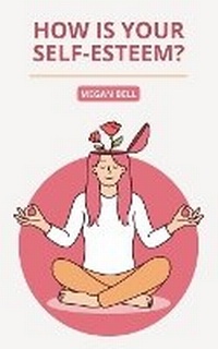 Enlarge image Cover: How is your Self-Esteem? - Megan Bell