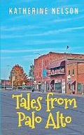 Cover: Tales from Palo Alto - Katherine Nelson