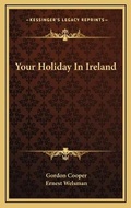 Cover: Your Holiday In Ireland - Kessinger Publishing