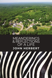 Enlarge image Cover: Meanderings & Reflections of a Life - Dorrance Publishing Co.