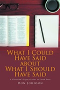 Cover: What I Could Have Said about What I Should Have Said - Christian Faith Publishing, Inc.
