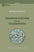 Cover: Planting by Pastoring / Zakladanie kosciolow poprzez duszpasterstwo - 9Marks