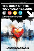 Cover: The Book of The Wounded Healers (A Study in Perception) - Northern Lights Publishing