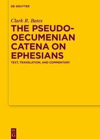 Bild: The Pseudo-Oecumenian Catena on Ephesians - De Gruyter