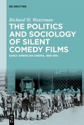 Cover: The Politics and Sociology of Silent Comedy Films - De Gruyter