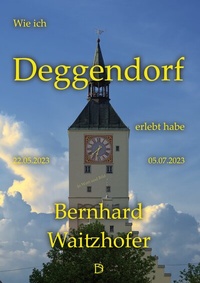 Abbildung von: Wie ich Deggendorf erlebt habe - BoD - Books on Demand