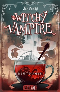 Abbildung von: Witchy Vampire - Blutmagie - Novel Arc Verlag
