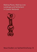 Cover: Making Places, Making Lives. Landscape and Settlement in Coastal Wetlands - Verlag Uwe Krebs
