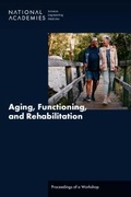 Cover: Aging, Functioning, and Rehabilitation - National Academies Press