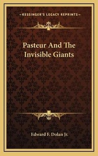 Enlarge image Cover: Pasteur And The Invisible Giants - Kessinger Publishing