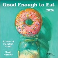Abbildung von: Good Enough to Eat 2026 Wall Calendar - Universe Publishing