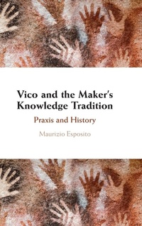 Enlarge image Cover: Vico and the Maker's Knowledge Tradition - Cambridge University Press