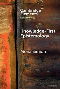Enlarge image Cover: Knowledge-First Epistemology - Cambridge University Press