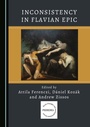 Cover: Inconsistency in Flavian Epic - Cambridge Scholars Publishing
