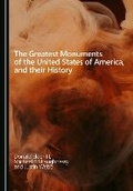 Cover: The Greatest Monuments of the United States of America, and their History - Cambridge Scholars Publishing