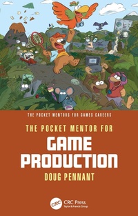 Abbildung von: The Pocket Mentor for Game Production - CRC Press