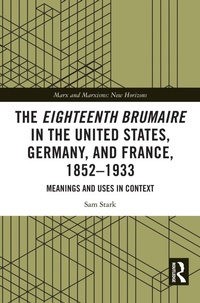 Abbildung von: The Eighteenth Brumaire in the United States, Germany, and France, 1852-1933 - Routledge