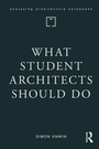 Cover: What Student Architects Should Do - Routledge