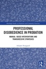 Cover: Professional Disobedience in Probation - Routledge
