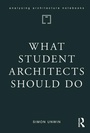 Cover: What Student Architects Should Do - Routledge