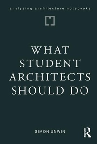 Enlarge image Cover: What Student Architects Should Do - Routledge
