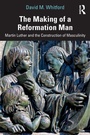 Cover: The Making of a Reformation Man - Routledge