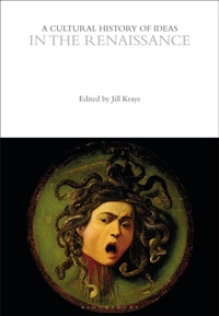 Enlarge image Cover: A Cultural History of Ideas in the Renaissance - Bloomsbury Academic