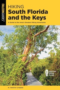 Enlarge image Cover: Hiking South Florida and the Keys - Globe Pequot Press
