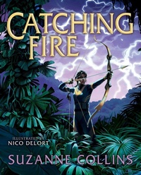 Abbildung von: Catching Fire: Illustrated Edition - Scholastic US