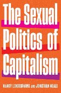 Enlarge image Cover: The Sexual Politics of Capitalism - The New Press