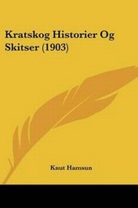 Abbildung von: Kratskog Historier Og Skitser (1903) - Kessinger Publishing